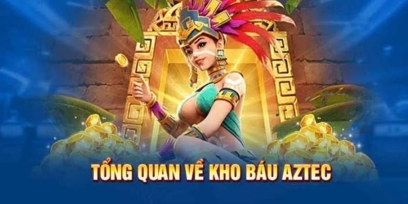 Kho Báu Aztec – Trò chơi săn thưởng đỉnh cao